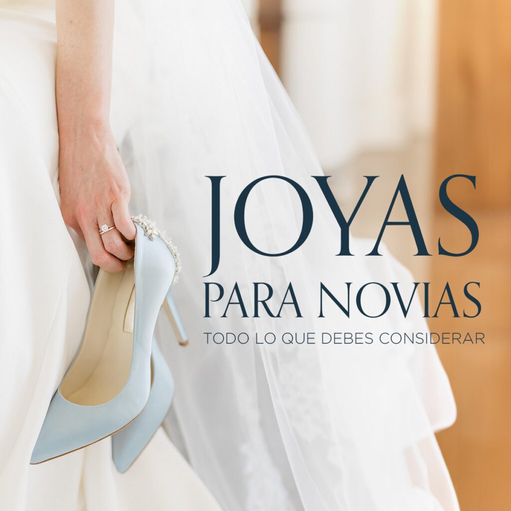 Joyas para novias, tips e ideas para considerar a la hora de comprar o regalar joyas